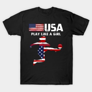 USA Play Like a Girl Soccer Football USA Flag Soccer Girl T-Shirt